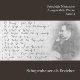 Nietzsche |  Nietzsche, F: Schopenhauer als Erzieher | Sonstiges |  Sack Fachmedien