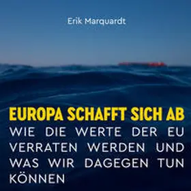 Marquardt |  Europa schafft sich ab | Sonstiges |  Sack Fachmedien