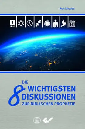 Rhodes |  Die 8 wichtigsten Diskussionen zur biblischen Prophetie | Buch |  Sack Fachmedien