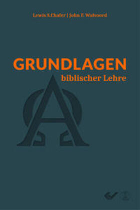 Chafer / Walvoord |  Grundlagen biblischer Lehre | Buch |  Sack Fachmedien