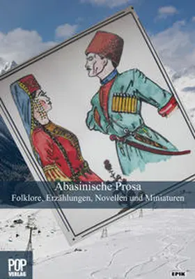 Tschikatujew / Dsugow / Tchajzuchow |  Abasinische Prosa. Folklore, Erzählungen, Novellen und Miniaturen. | Buch |  Sack Fachmedien