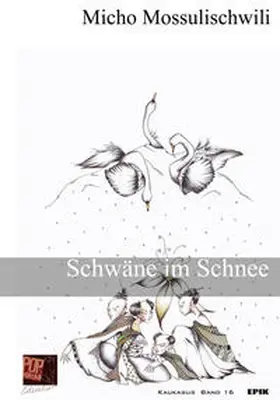 Mossulischwili / Pop / Rothfuss |  Schwäne im Schnee | Buch |  Sack Fachmedien