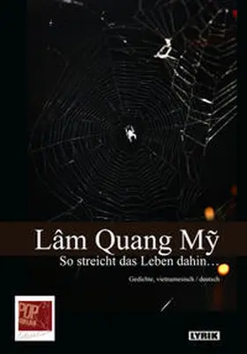 Quang M? / Pop / Lâm |  „So streicht das Leben dahin…“. Gedichte, vietnamesisch / deutsch. Ins Deutsche übertragen von Peter Gehrisch. | Buch |  Sack Fachmedien