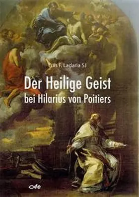 Ladaria SJ / Ladaria | Der Heilige Geist bei Hilarius von Poitiers | Buch | 978-3-86357-295-2 | sack.de