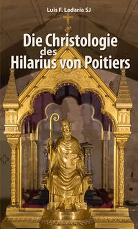 Ladaria |  Die Christologie des Hilarius von Poitiers | Buch |  Sack Fachmedien