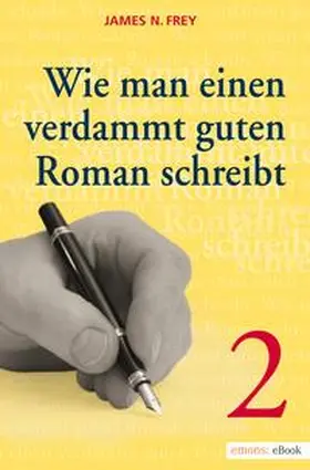 Frey |  Wie man einen verdammt guten Roman schreibt 2 | eBook | Sack Fachmedien