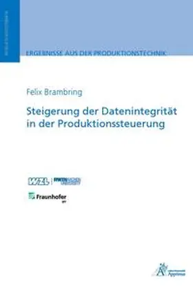 Brambring |  Steigerung der Datenintegrität in der Produktionssteuerung | Buch |  Sack Fachmedien