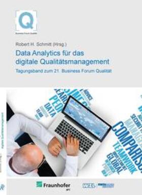 Schmitt |  21. Business Forum Qualität - Data Analytics für das digital | Buch |  Sack Fachmedien