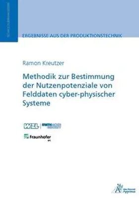 Kreutzer |  Methodik zur Bestimmung der Nutzenpotenziale von Felddaten cyber-physischer Systeme | Buch |  Sack Fachmedien