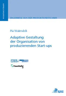 Walendzik |  Adaptive Gestaltung der Organisation von produzierenden Start-ups | Buch |  Sack Fachmedien