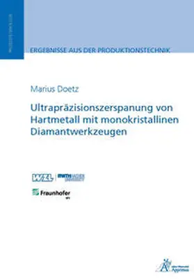 Doetz |  Ultrapräzisionszerspanung von Hartmetall mit monokristallinen Diamantwerkzeugen | Buch |  Sack Fachmedien