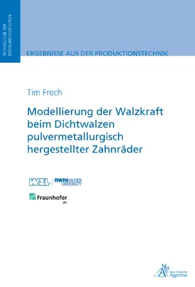 Frech |  Modellierung der Walzkraft beim Dichtwalzen pulvermetallurgisch hergestellter Zahnräder | eBook | Sack Fachmedien