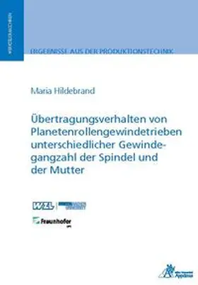 Hildebrand |  Übertragungsverhalten von Planetenrollengewindetrieben unterschiedlicher Gewindegangzahl der Spindel und der Mutter | Buch |  Sack Fachmedien