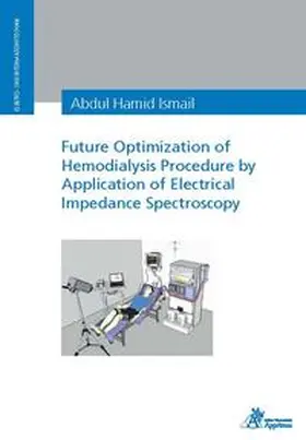 Hamid Ismail |  Future Optimization of Hemodialysis Procedure by Application of Electrical Impedance Spectroscopy | Buch |  Sack Fachmedien