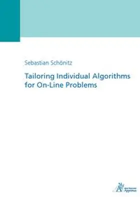 Schönitz |  Tailoring Individual Algorithms for On-Line Problems | Buch |  Sack Fachmedien