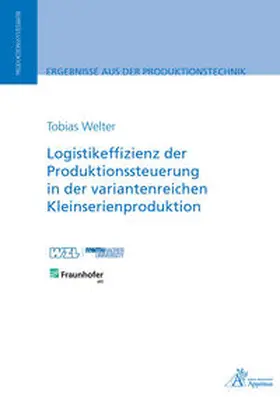 Welter |  Logistikeffizienz der Produktionssteuerung in der variantenreichen Kleinserienproduktion | Buch |  Sack Fachmedien