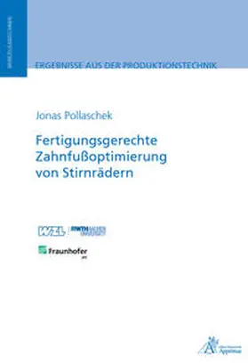 Pollaschek |  Fertigungsgerechte Zahnfußoptimierung von Stirnrädern | Buch |  Sack Fachmedien