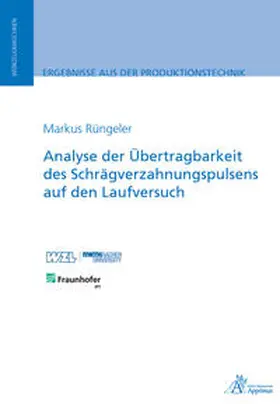 Rüngeler |  Analyse der Übertragbarkeit des Schrägverzahnungspulsens auf den Laufversuch | Buch |  Sack Fachmedien