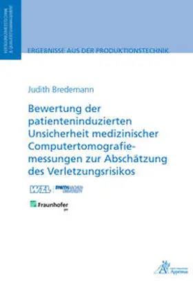 Bredemann |  Bewertung der patienteninduzierten Unsicherheit medizinischer Computertomografiemessungen zur Abschätzung des Verletzungsrisikos | Buch |  Sack Fachmedien