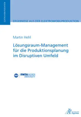 Hehl |  Lösungsraum-Management für die Produktionsplanung im Disruptiven Umfeld | Buch |  Sack Fachmedien