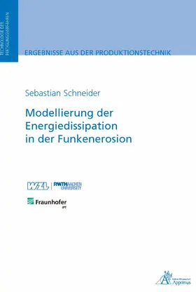 Schneider |  Modellierung der Energiedissipation in der Funkenerosion | eBook | Sack Fachmedien