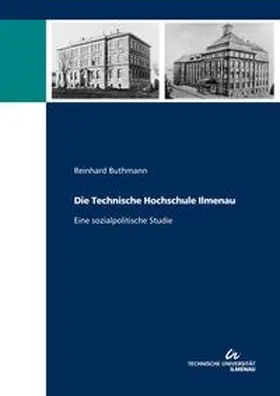 Buthmann / Sattler / Technische Universität Ilmenau. Der Präsident |  Die Technische Hochschule Ilmenau | Buch |  Sack Fachmedien