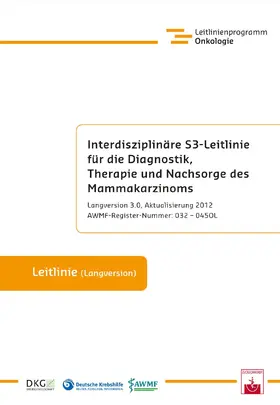 Leitlinienprogramm Onkologie / Kreienberg |  Interdisziplinäre S3-Leitlinie für die Diagnostik, Therapie und Nachsorge des Mammakarzinoms | Buch |  Sack Fachmedien