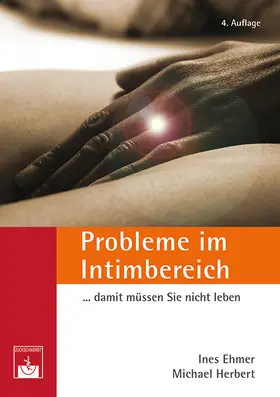 Ehmer / Herbert |  Probleme im Intimbereich ... damit müssen Sie nicht leben! | eBook | Sack Fachmedien