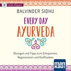 Sidhu |  Every Day Ayurveda (Audio-CD) | Buch |  Sack Fachmedien