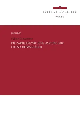 Grossmann |  Die kartellrechtliche Haftung für Preisschirmschäden | Buch |  Sack Fachmedien