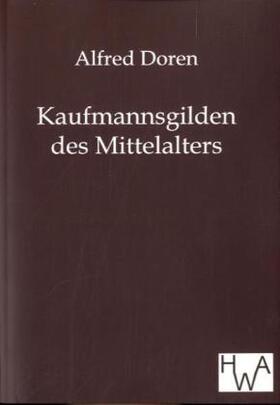 Doren |  Kaufmannsgilden des Mittelalters | Buch |  Sack Fachmedien