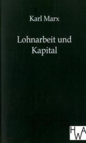 Marx |  Lohnarbeit und Kapital | Buch |  Sack Fachmedien