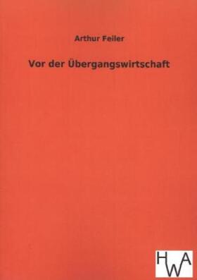 Feiler |  Vor der Übergangswirtschaft | Buch |  Sack Fachmedien