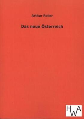 Feiler |  Das neue Österreich | Buch |  Sack Fachmedien