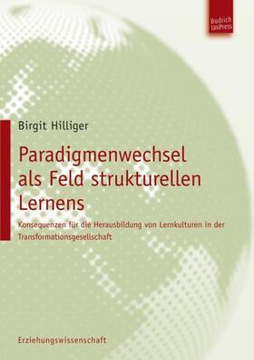 Hilliger |  Paradigmenwechsel als Feld strukturellen Lernens | Buch |  Sack Fachmedien
