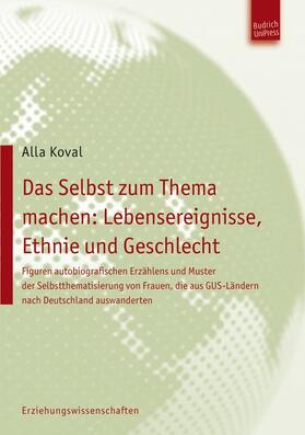Koval |  Das Selbst zum Thema machen: Lebensereignisse, Ethnie und Geschlecht | Buch |  Sack Fachmedien