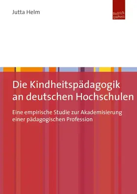 Helm |  Die Kindheitspädagogik an deutschen Hochschulen | Buch |  Sack Fachmedien