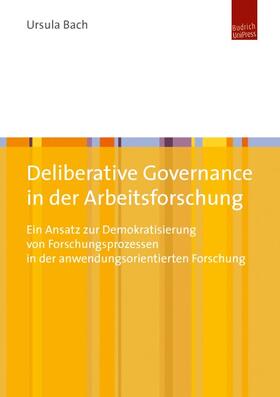 Bach |  Deliberative Governance in der Arbeitsforschung | Buch |  Sack Fachmedien