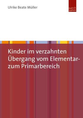Müller |  Kinder im verzahnten Übergang vom Elementar- zum Primarbereich | Buch |  Sack Fachmedien