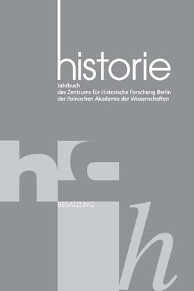 Zentrum für Historische Forschung Berlin der Polnischen Akademie der Wissenschaft |  HISTORIE. Besatzung | Buch |  Sack Fachmedien