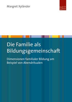 Xyländer |  Die Familie als Bildungsgemeinschaft | Buch |  Sack Fachmedien