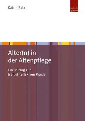 Ratz |  Alter(n) in der Altenpflege | Buch |  Sack Fachmedien