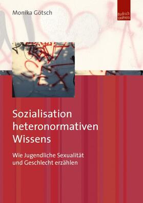 Götsch |  Sozialisation heteronormativen Wissens | Buch |  Sack Fachmedien