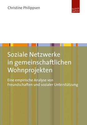 Philippsen |  Soziale Netzwerke in gemeinschaftlichen Wohnprojekten | Buch |  Sack Fachmedien