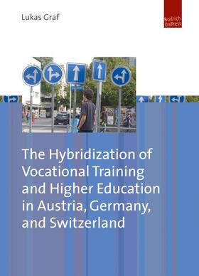 Graf |  The Hybridization of Vocational Training and Higher Education in Austria, Germany, and Switzerland | eBook |  Sack Fachmedien