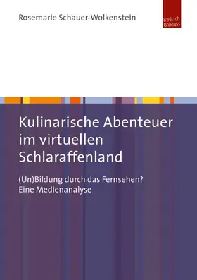 Schauer-Wolkenstein |  Kulinarische Abenteuer im virtuellen Schlaraffenland | eBook | Sack Fachmedien