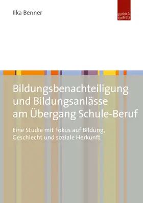 Benner |  Bildungsbenachteiligung und Bildungsanlässe am Übergang Schule-Beruf | eBook | Sack Fachmedien