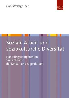 Wolfsgruber |  Soziale Arbeit und soziokulturelle Diversität | eBook | Sack Fachmedien