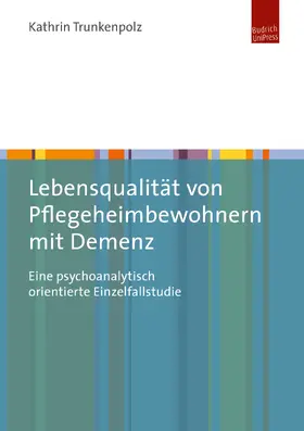 Trunkenpolz |  Lebensqualität von Pflegeheimbewohnern mit Demenz | eBook | Sack Fachmedien