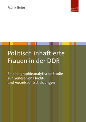 Beier |  Politisch inhaftierte Frauen in der DDR | eBook | Sack Fachmedien